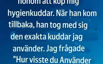 Min man gick till mataffären och bad honom köpa bindor åt mig…